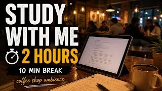 Thumbnail: 2Hr STUDY WITH Me 10min BREAK| Coffee Shop Ambiance|Deep Focus|coffee shop background NOISE