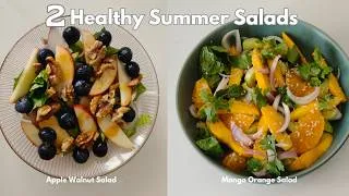 Thumbnail: 2 Refreshing Summer Salads 🥗 Apple Walnut Salad & Mango Orange Salad | Healthy & Easy