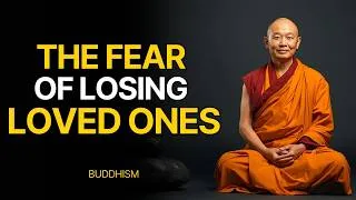 Thumbnail: How to Stop the Fear of Losing Your Loved Ones | Buddha’s Teaching