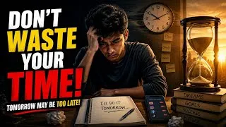 Thumbnail: Don’t Waste Your Time | Tomorrow May Be Too Late | Motivational Story.