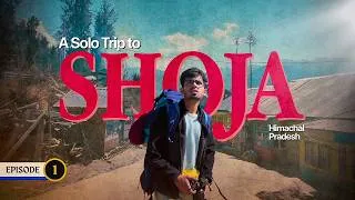 Thumbnail: I Travelled Solo to this Offbeat Himachali Village || Shoja Series: EP 1 || Cinematic Vlog