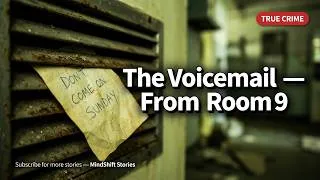 Thumbnail: She Died Alone in Room 9 — Her Voicemail Had a Voice That Knew Her Daughter's Routine First