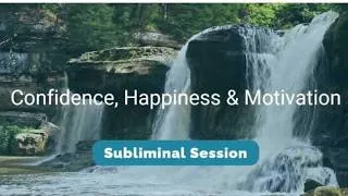 Thumbnail: Confidence, Happiness & Motivation - (10.5 Hour) Waterfall Sounds Subliminal Session