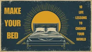 Thumbnail: Make Your Bed | 10 Life Lessons That Change Everything | Audiobook