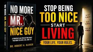 Thumbnail: No More Mr. Nice Guy | Complete Audiobook Summary | Stop People-Pleasing & Take Back Your Power