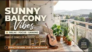 Thumbnail: Sunny Balcony Vibes ☀️ | Relaxing Acoustic Guitar for Work, Study & Focus