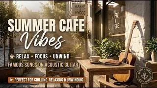 Thumbnail: Summer Cafe Ambience ☕ | Relaxing Acoustic Guitar for Chill, Relax & Unwind