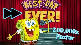 Thumbnail: SpongeBob “Best Day Ever” | 2x, 4x, 8x… Up to 200,000x Faster