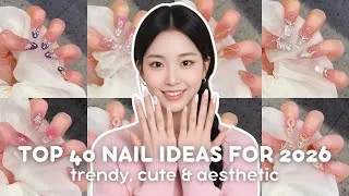 Thumbnail: Top 40 Nail Ideas for 2026 | Trendy, Cute & Aesthetic