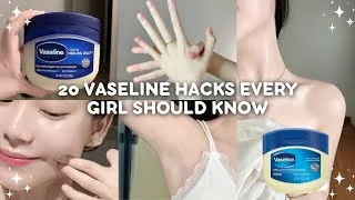 Thumbnail: 20 Vaseline Hacks Every Girl Should Know 💅✨