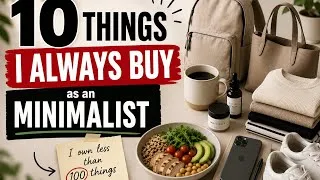 Thumbnail: I Own Less. But I Always Buy These 10 Things.