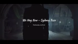 Thumbnail: Wednesday & Enid I We Hug Now - Sydney Rose (Wenclair)