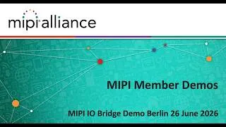 Thumbnail: MIPI Member Demos: MIPI IO Bridge Demo Berlin 26 June 2026