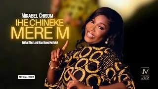 Thumbnail: Mirabel Chisom - IHE CHINEKE MERE M (Official Music Video)