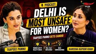 Thumbnail: Taapsee Pannu on Why Delhi Feels Unsafe for Women! 😳 | Kareena Kapoor Khan | Mirchi Plus