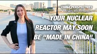 Thumbnail: Your Nuclear Reactor may soon be "Made in China"