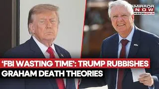 Thumbnail: Donald Trump Dismisses Lindsey Graham Death Theories, Says FBI Is 'Wasting Time' | WATCH