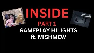 Thumbnail: Inside Gameplay Highlights Part 1