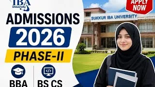 Thumbnail: Sukkur IBA Admission 2026 Phase 2 | BBA & BS CS Admissions Open | Complete Guide