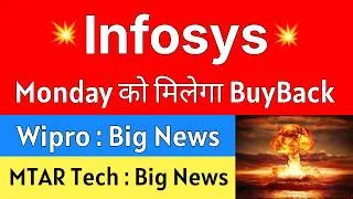 Thumbnail: MONDAY को मिलेगा BUYBACK 💥 INFOSYS Share Latest News • WIPRO Share • MTAR TECHNOLOGIES Share