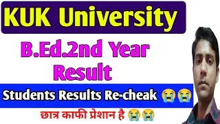 Thumbnail: KUK University B.Ed 2nd Year Result || Students Results Re-cheak 😭😭 || छात्र काफी परेशान हैं 