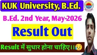 Thumbnail: KUK University B.Ed 2nd Year Result OUT (May, 2026) || Result में सुधार होना चाहिए 😭😭