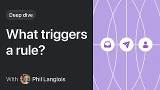 Thumbnail: Deep Dive: What triggers rules?