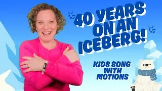 Thumbnail: Winter Song for Kids | 40 Years On An Iceberg | Preschool Song with Motions