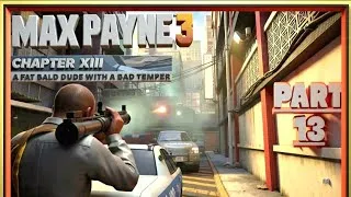 Thumbnail: MAX PAYNE 3 | WALKTHROUGH PART 13 | CHAPTER 13: A FAT BALD DUDE WITH A BAD TEMPER (4K 60 FPS)