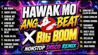 Thumbnail: HAWAK KO ANG BEAT X BIG BOOM IN THE ROOM NONSTOP DISCO REMIX