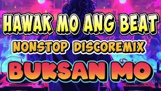 Thumbnail: HAWAK MO ANG BEAT X BUKSAN MO NONSTOP DISCO REMIX