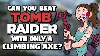 Thumbnail: Can You Beat Tomb Raider With Only A Climbing Axe?