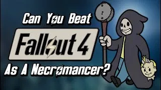 Thumbnail: Can You Beat Fallout 4 As A Necromancer?
