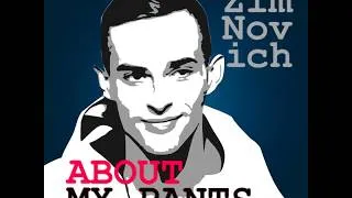 Thumbnail: ZimNovich - About My Pants