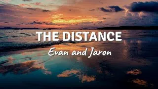 Thumbnail: THE DISTANCE by Evan and Jaron (Lyric Video)