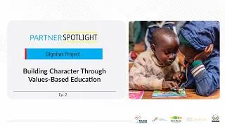Thumbnail: Partner Spotlight 2: Dignitas Project | Building Character Through Values-Based Education