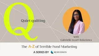 Thumbnail: A-Z of terrible fund marketing: Q - Quiet Quitting