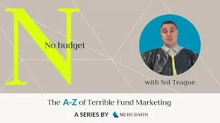 Thumbnail: A-Z of terrible fund marketing: N - No budget
