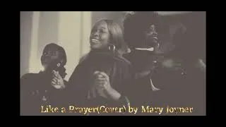 Thumbnail: Like A Prayer- MADONNA (Cover) by Mary Joyner