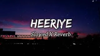 Thumbnail: Heeriye Song | Slowed and Reverb | Lofi Song