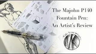 Thumbnail: The Majohn P140 Fountain Pen: An Artist's Review