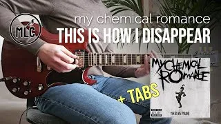 Thumbnail: My Chemical Romance - This Is How I Disappear (Guitar Cover + TABS)