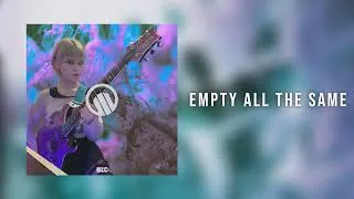 Thumbnail: EMPTY ALL THE SAME - MADDISON CHOLERTON