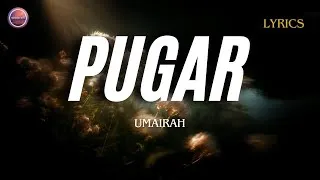 Thumbnail: PUGAR - UMAIRAH | LIRIK