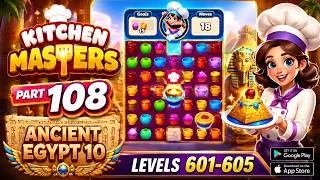 Thumbnail: Kitchen Masters Gameplay Walkthrough Part 108| ANCIENT EGYPT 10 – Levels 601-605 (Android & iOS)