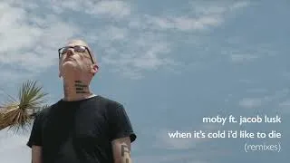 Thumbnail: Moby - When it's Cold I'd Like to Die (Moby Remix 4)