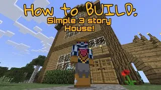Thumbnail: How To Build: A Simple 3 Story House (Minecraft Pocket Edition)