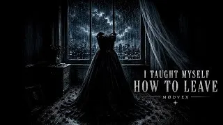 Thumbnail: MØDVEX - I TAUGHT MYSELF HOW TO LEAVE (Official Lyric Video)