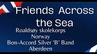 Thumbnail: Friends Across the Sea Concert. Bon-Accord 'B' Band (Aberdeen) & Roaldsøy skolekorps (Norway)
