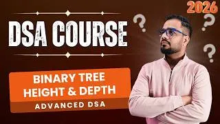 Thumbnail: DSA #53 - Advanced Data Structures | Binary Tree Height & Depth